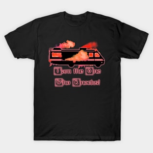 I Am The One Who Knocks! T-Shirt